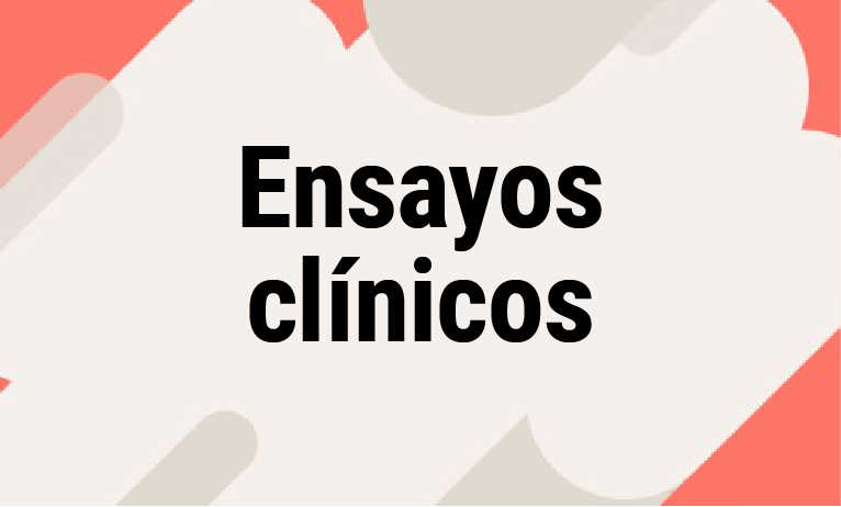 Ensayos clínicos Ensayos clínicos